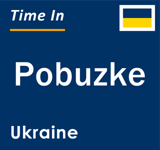 Current local time in Pobuzke, Ukraine