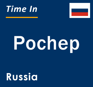 Current local time in Pochep, Russia