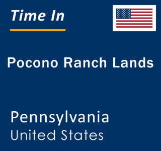Current local time in Pocono Ranch Lands, Pennsylvania, United States