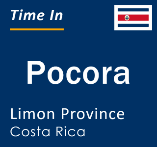 Current local time in Pocora, Limon Province, Costa Rica