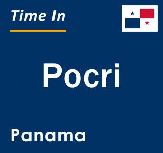 Current local time in Pocri, Panama