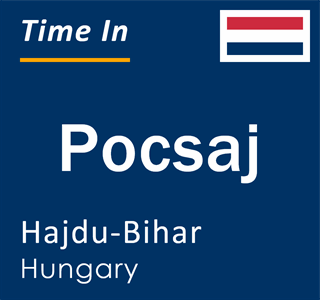 Current local time in Pocsaj, Hajdu-Bihar, Hungary