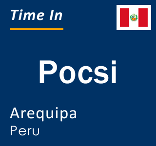 Current local time in Pocsi, Arequipa, Peru