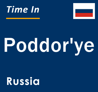 Current local time in Poddor'ye, Russia