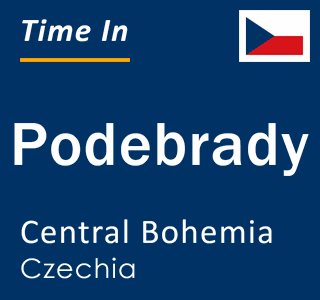 Current local time in Podebrady, Central Bohemia, Czechia