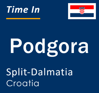 Current local time in Podgora, Split-Dalmatia, Croatia