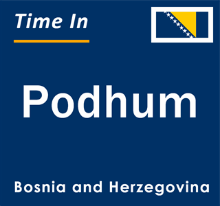 Current local time in Podhum, Bosnia and Herzegovina