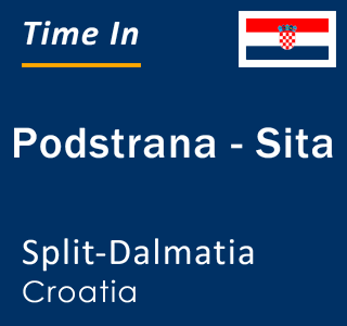 Current local time in Podstrana - Sita, Split-Dalmatia, Croatia