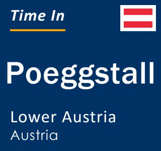 Current local time in Poeggstall, Lower Austria, Austria