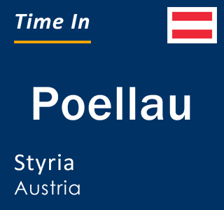 Current local time in Poellau, Styria, Austria
