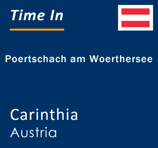 Current local time in Poertschach am Woerthersee, Carinthia, Austria