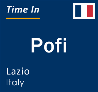 Current local time in Pofi, Lazio, Italy