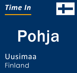 Current local time in Pohja, Uusimaa, Finland