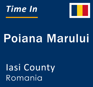 Current local time in Poiana Marului, Iasi County, Romania