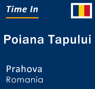 Current local time in Poiana Tapului, Prahova, Romania