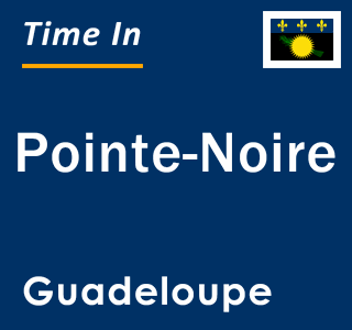 Current local time in Pointe-Noire, Guadeloupe