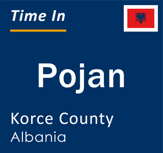 Current local time in Pojan, Korce County, Albania