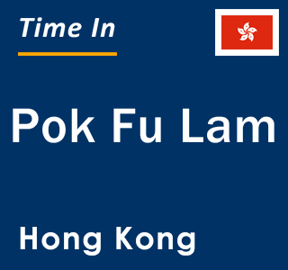 Current local time in Pok Fu Lam, Hong Kong