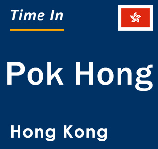 Current local time in Pok Hong, Hong Kong