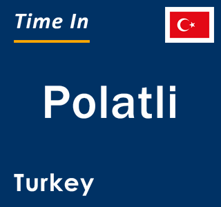 Current local time in Polatli, Turkey