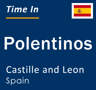 Current local time in Polentinos, Castille and Leon, Spain