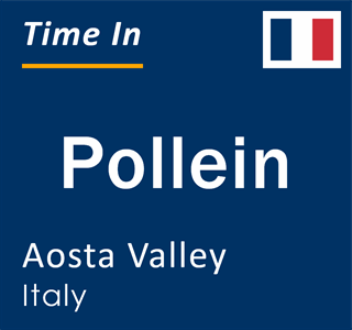 Current local time in Pollein, Aosta Valley, Italy