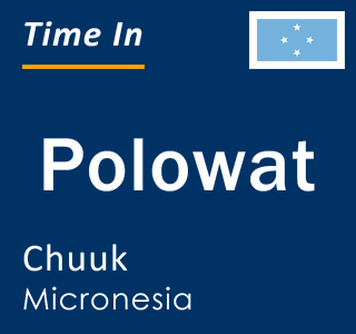 Current time in Polowat, Chuuk, Micronesia