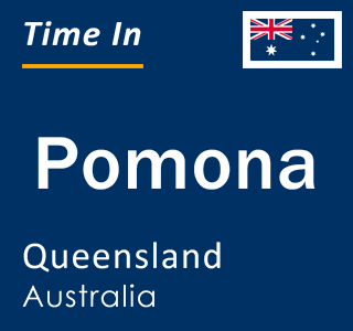 Current local time in Pomona, Queensland, Australia