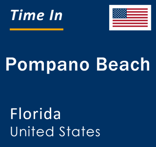 Current local time in Pompano Beach, Florida, United States