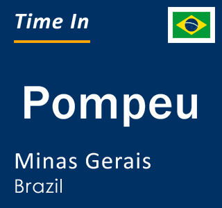 Current local time in Pompeu, Minas Gerais, Brazil