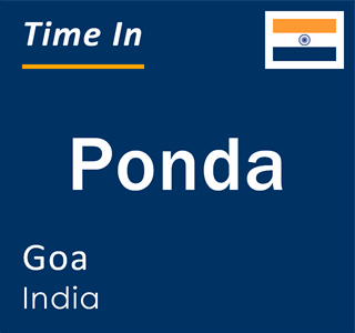 Current local time in Ponda, Goa, India