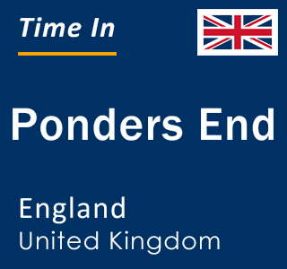 Current local time in Ponders End, England, United Kingdom