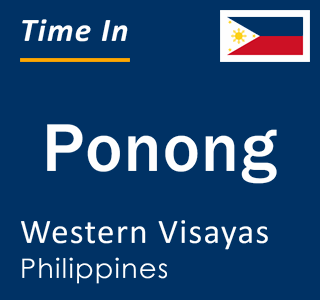 Current local time in Ponong, Western Visayas, Philippines