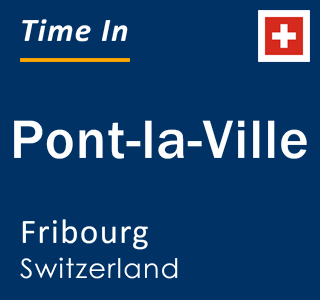 Current local time in Pont-la-Ville, Fribourg, Switzerland