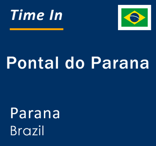 Current local time in Pontal do Parana, Parana, Brazil