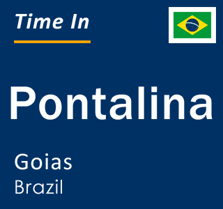 Current local time in Pontalina, Goias, Brazil