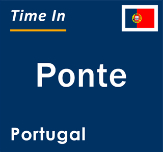 Current local time in Ponte, Portugal