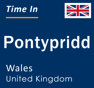 Current local time in Pontypridd, Wales, United Kingdom