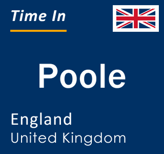 Current local time in Poole, England, United Kingdom