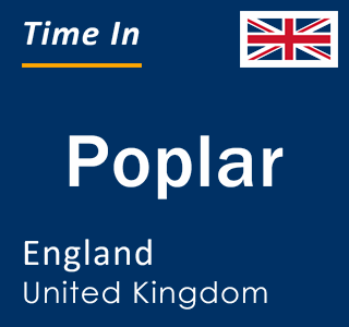 Current local time in Poplar, England, United Kingdom