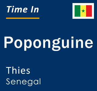 Current local time in Poponguine, Thies, Senegal