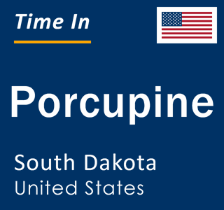 Current local time in Porcupine, South Dakota, United States