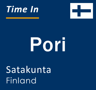 Current time in Pori, Satakunta, Finland