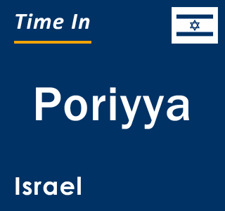 Current local time in Poriyya, Israel