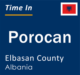 Current local time in Porocan, Elbasan County, Albania