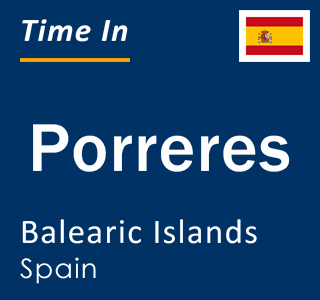 Current local time in Porreres, Balearic Islands, Spain