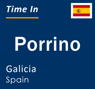 Current local time in Porrino, Galicia, Spain