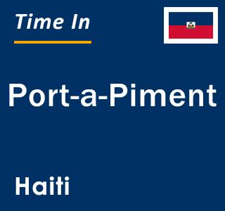 Current local time in Port-a-Piment, Haiti