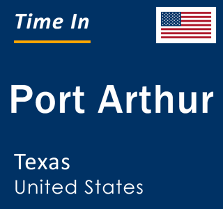 Current local time in Port Arthur, Texas, United States