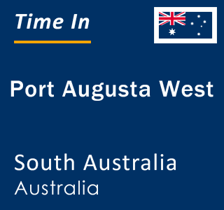 Current local time in Port Augusta West, South Australia, Australia